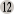 12